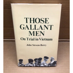 Those Gallant Men On Trial In Vietnam Signed John Stevens Berry 1st Ed. HB/DJ